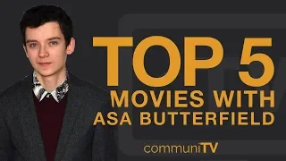 TOP 5: Asa Butterfield Movies