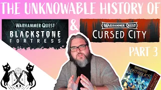 The Unknowable History of Warhammer Quest | Part 3: Blackstone Fortress, Cursed City, & Lost Relics