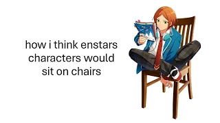 how enstars characters would sit on chairs