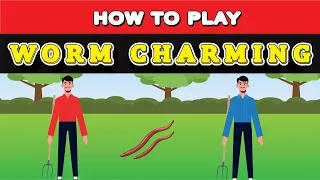 How To Play Worm Charming? also known as worm grunting and worm fiddling.