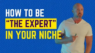 How to Become THE Industry Expert in Your Niche