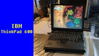 IBM ThinkPad 600 - обзор, игры и трудности восстановления