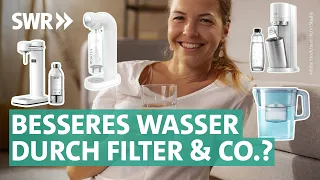 Leitungswasser oder Mineralwasser? Wassersprudler, Filter & Co. | Preiswert, nützlich, gut? SWR