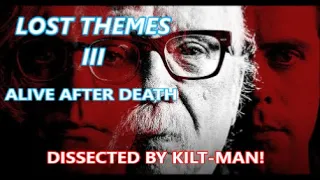 LOST THEMES III - ALIVE AFTER DEATH - JOHN CARPENTER'S NEW ALBUM EXPLORED BY KILT-MAN!
