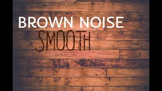 Super Deep Brown Noise - Smooth | 2 Hours for Relaxation, Study, Tinnitus, Sleep, Baby Sleep