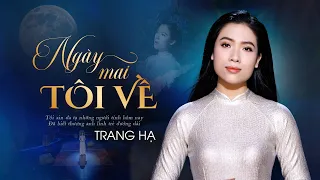 Ngày Mai Tôi Về - Trang Hạ | Nhạc Lính Xưa Được Yêu Thích