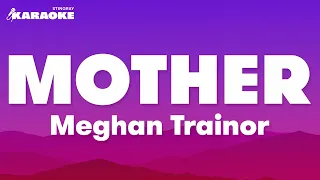 Meghan Trainor - Mother | KARAOKE WITH LYRICS