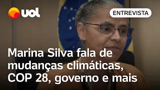 Marina Silva fala de COP 28, governo Lula, mudanças climáticas, orçamento e mais