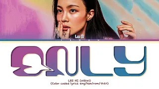 LEE HI 이하이 ONLY (Color coded lyrics eng/han/rom/가사)