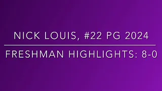 Nick Louis Freshman Season Highlights- Class of 2024