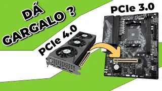 Placa de Vídeo PCIe 4.0 + Placa Mãe PCIe 3.0 da gargalo ???