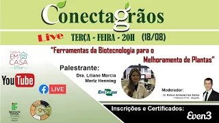 ConectaGrãos IFFar - Live 11: Ferramentas da Biotecnologia para o Melhoramento de Plantas