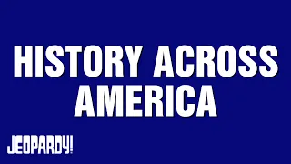 History Across America | Category | JEOPARDY!