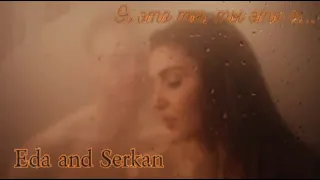 Eda and Serkan ❤️ Эда & Серкан - Я это ты, ты это я.