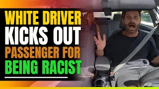 White Uber Driver Kicks Out Racist Karen. Then This Happens