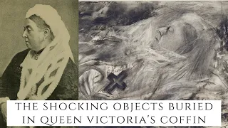 The SHOCKING Objects Buried In Queen Victoria's Coffin