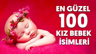 Seçilmiş kız bebek isimleri, Kuranda geçen kız isimleri, En çok verilen isimler 100 isim