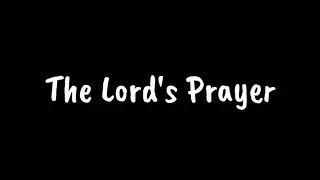 The Lord's Prayer (LYRICS) - Celestine Choir (Cover)