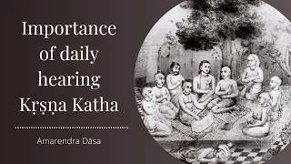 Importance of daily hearing Kṛṣṇa Katha | ISKCON South Bengaluru | Amarendra Dāsa