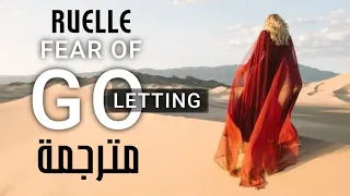 Ruelle - Fear Of Letting Go - مترجمة