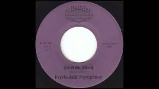 The Psychedelic Psymphony - Don't Be Afraid (1965)