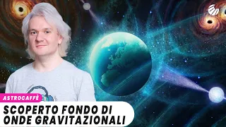 La RIVOLUZIONARIA SCOPERTA di un fondo di ONDE GRAVITAZIONALI nell'universo