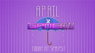 Gamebreak: April 2024 w/ Brian - HTG