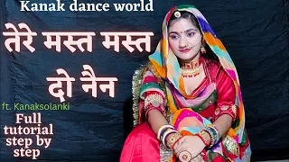 Liveclass ||ft.kanaksolanki || तेरे मस्त मस्त दो नैनsong full tutorial step by step||kanakdanceworld