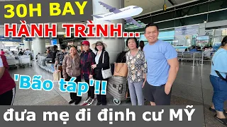 30H BAY HÀNH TRÌNH CHUYẾN ĐI 'BÃO TÁP' ĐƯA MẸ LẦN ĐẦU TỪ VIỆT NAM SANG MỸ ĐỊNH CƯ - HELLO ATLANTA