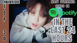 [TOP 30] MOST STREAMED SONGS BY KPOP ARTISTS ON SPOTIFY IN THE LAST 24 HOURS | 18 JUL 2023