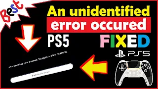 An Unidentified Error Occurred. Try again in a few moments PS5 [100% Fixed]