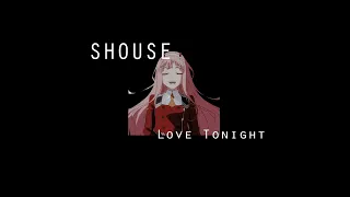 SHOUSE - Love Tonight | SLOWED