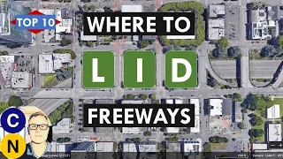 Freeway Lids: The 10 Best Places to Cap Highways and Create Space for Parks and New Development