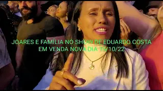 JOARES E FAMÍLIA NO SHOW DE EDUARDO COSTA NA FESTA DA POLENTA EM VENDA NOVA DIA 15/10/22