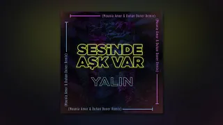 Yalın - Sesinde Aşk Var (Mounia Amor Remix)