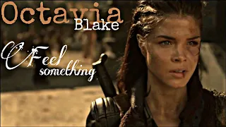 The 100 || Octavia Blake | Feel something