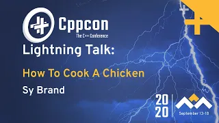 How to Cook a Chicken - Sy Brand - CppCon 2020