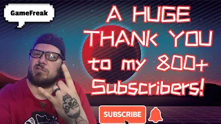 A quick THANK YOU for helping me hit 800 Subs! #gaming #videogames #news