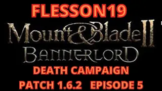 Mount and Blade 2 Bannerlord Patch 1.6.2 Death Campaign Part 5  | Flesson19