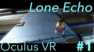 Lone Echo | Oculus Rift Touch first two hours gameplay digest pt.1 1080p60fps