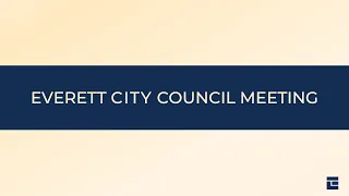 Everett City Council Meeting: Aug. 17, 2022