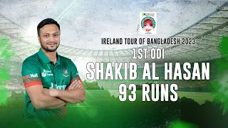 Shakib Al Hasan's 93 Runs Against Ireland || 1st ODI || Ireland tour of Bangladesh 2023