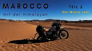 Marocco 2024 -  eine Himalayan in Marocco - Teil 2  : Die Wüste ruft !