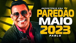 PABLO REPERTORIO PRA PAREDAO 2023