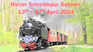 Harzer Schmalspur Bahnen. Harz Narrow Gauge Railway, Visit 13th – 17th April 2024