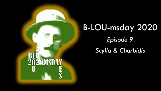 B-LOU-msday: 9 Scylla And Charbidis - a chapter synopsis in under 10m