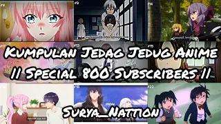 Kumpulan Jedag Jedug Anime || Spesial 800 Subscribers 🙇‍♂️🔥 ||