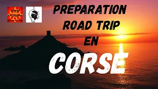 PREPARATION ROAD TRIP EN CORSE
