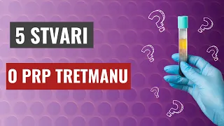 5 stvari o PRP TRETMANU koje bi trebalo da znate, dr Stojicevic