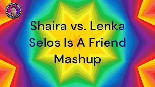 Shaira And Lenka Mashup: Selos Is A Friend (lyric Video) 2024
